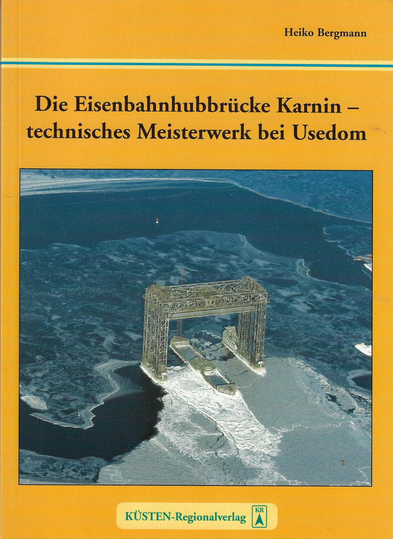 Die Eisenbahnhubbrücke Karnin - technisches Meisterwerk bei Usedom