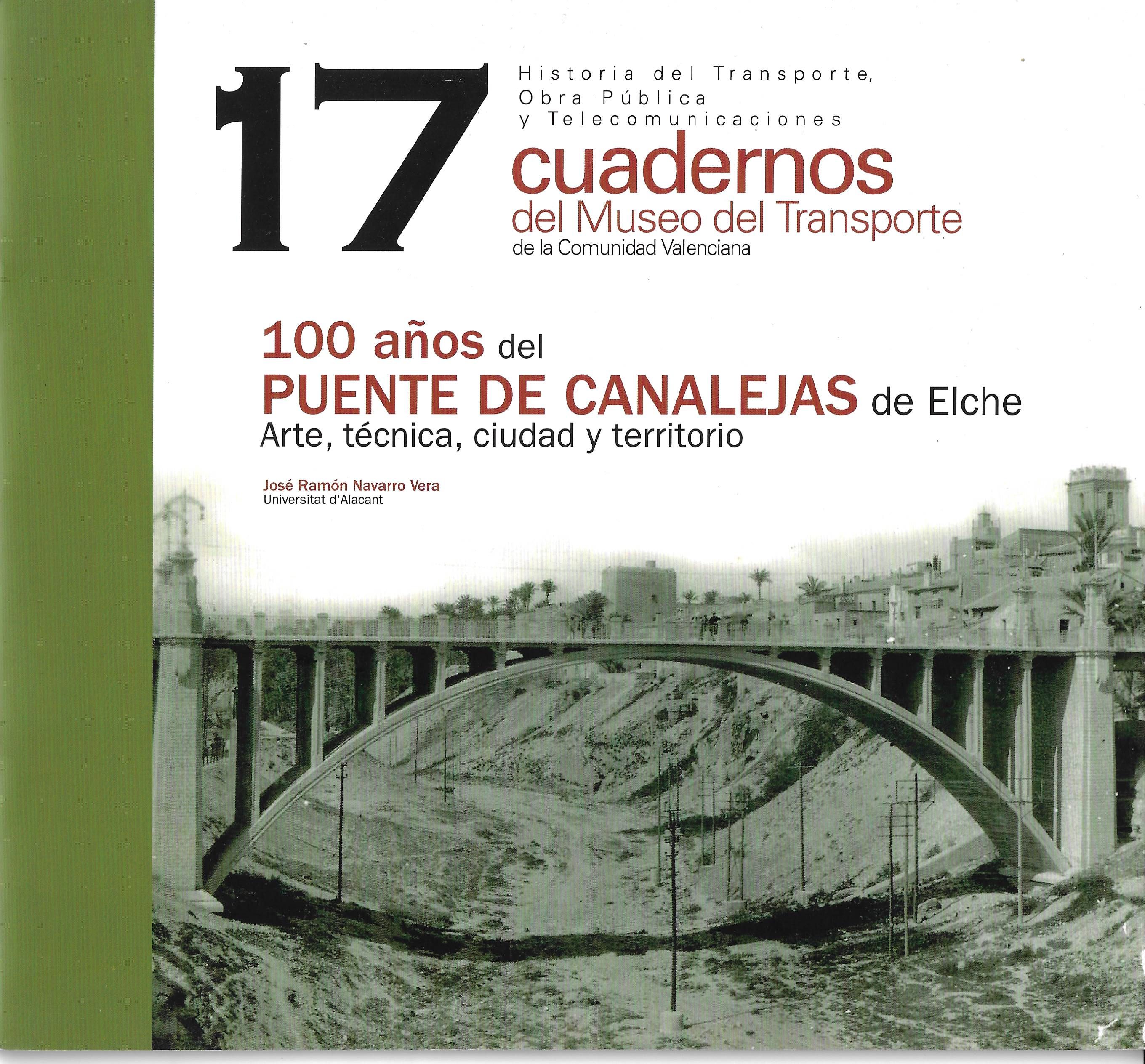 100 anos del PUETE DE CANALEJAS de Elche